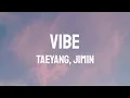 TAEYANG, JIMIN - VIBE(LYRICS)