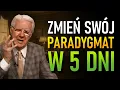 Download Lagu Jak Odwrócić Grę i Zmienić Swój Paradygmat w Zaledwie 5 Dni (Bob Proctor)