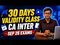 30 Days Validity Class - CA Inter Sep 26 Exams