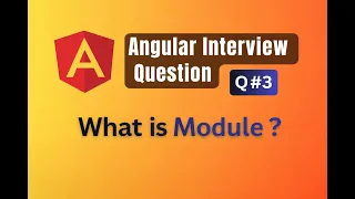 Angular Interview Question What is Module in Angular Explained with Example