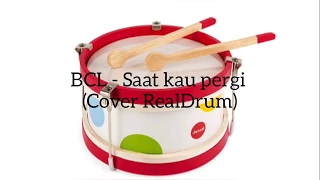 Download BCL - Saat kau Pergi (Cover RealDrum) MP3