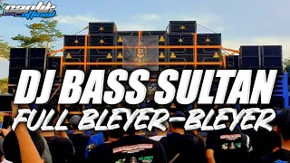 Download DJ BASS SULTAN FULL BLEYER YANG DI PAKAI BLIZZARD AUDIO CEK SOUND MP3