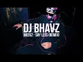Download Lagu Meekz - Say Less (Remix) | DJ Bhavz