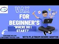 VAX for beginner s where do I start June 26th 2024 with Platinum Deidre Norton
