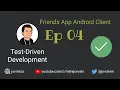 Friends App Android Client Ep4 - TDD on Android Screencast