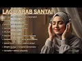 Download Lagu Koleksi Lagu Arab Akustik Romantis | Suasana Santai \u0026 Tenang 2025 #laguarabsantai