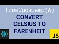 Convert Celsius to Fahrenheit - FreeCodeCamp Basic Algorithm Scripting
