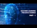 Machine Learning for Data Science Part 1 Machine Learning Tutorial for Beginners 2018