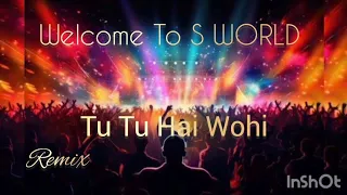 evergreen song tu tu hai wohi remix