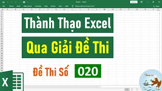 Thành Thạo Excel Qua Giải Đề Thi | Đề Số 020