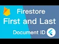 Flutter Firestore Get First And Last Document ID part 2