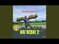 Download Lagu Hai Kebai 2