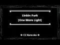 Linkin Park • One More Light (CC Karaoke / Instrumental)