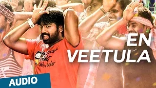 official en veetula full song audio idharkuthaane aasaipattai balakumara