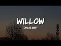 Download Lagu Taylor Swift - Willow (Lyrics)