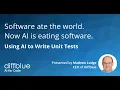 Software ate the world now AI is eating Software - Using AI to write unit tests