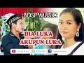 BDSP MUSIC - DIA LUKA AKUPUN LUKA