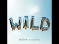 WILD - BOVSKI & Valexus