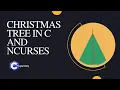 Learn C programming - Create a Christmas tree in C with ncurses in 7 minutes