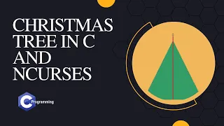 Learn C programming - Create a Christmas tree in C with ncurses in 7 minutes