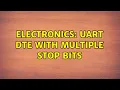 Electronics UART DTE with multiple stop bits