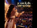 je vous le dis sur scène