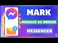 How To Mark A Message As Unread On Messenger Make Messages Unread On Messenger