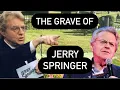 THE GRAVE OF JERRY SPRINGER PLUS Was The Jerry Springer Show REAL or FAKE