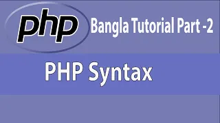 PHP Basic course for beginners PHP syntax PHP Bangla tutorial part 2