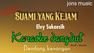 Download SUAMI YANG KEJAM new || ELVY SUKAESIH  || KARAOKE DANGDUT MP3