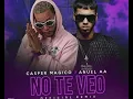 Anuel AA Feat. Casper Magico - No Te Veo Remix