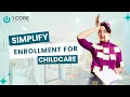 Streamline Your Center Enrollments with 1Core