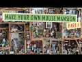 Make your own Mouse Mansion from scratch Part 1