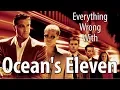 Everything Wrong With Ocean s Eleven In 18 Minutes Or Less