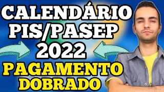 PAGAMENTO DOBRADO DO PIS PASEP / CALENDÁRIO ABONO SALARIAL 2022!