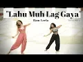 Download Lagu Naina Batra || LAHU MUH LAG GAYA Dance Cover || Ram-Leela