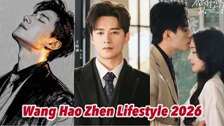 wang hao zhen lifestyle 2026 wife drama net worth age wanghaozhen lifestyle