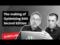 The Making of Optimizing DAX Second Edition - Unplugged