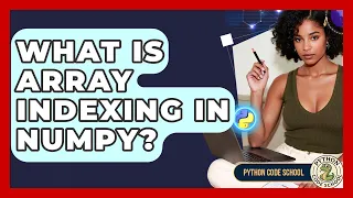 What Is Array Indexing In NumPy - Python Code School