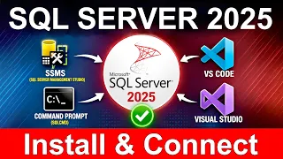 How to Install SQL Server 2025 Connect SSMS VS Code Visual Studio CMD Full Setup Guide