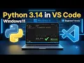 How to Run Python 3 14 in Visual Studio Code on Windows 11 Step-by-Step Guide