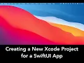 Creating a New Xcode Project for a SwiftUI App