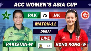 PAKISTAN W vs HONG KONG W 11th T20 WOMEN ASIA CUP 2026 MATCH LIVE COMMENTARY | PAK W VS HK W LIVE