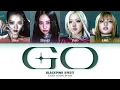 BLACKPINK 'GO' Lyrics (블랙핑크 'GO' 가사) (Color coded lyrics)