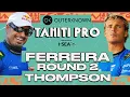 Italo Ferreira vs Luke Thompson Outerknown Tahiti Pro presented by I-SEA 2026 - Round 2-