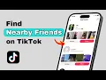 How to Find Nearby Friends on TikTok