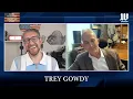 Trey Gowdy on Doubt Darkness and Discovering God s Purpose