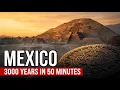 Mexico 3000 Years of History in 50 Minutes History for Sleep