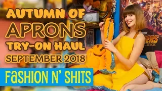 Autumn of Aprons Try-On Haul September 2018 Fashion N Shits
