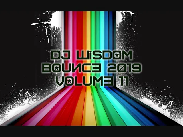 Dj Wisdom - Bounce 2019 - Volume 11